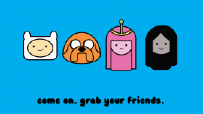 come on. grab your friends.