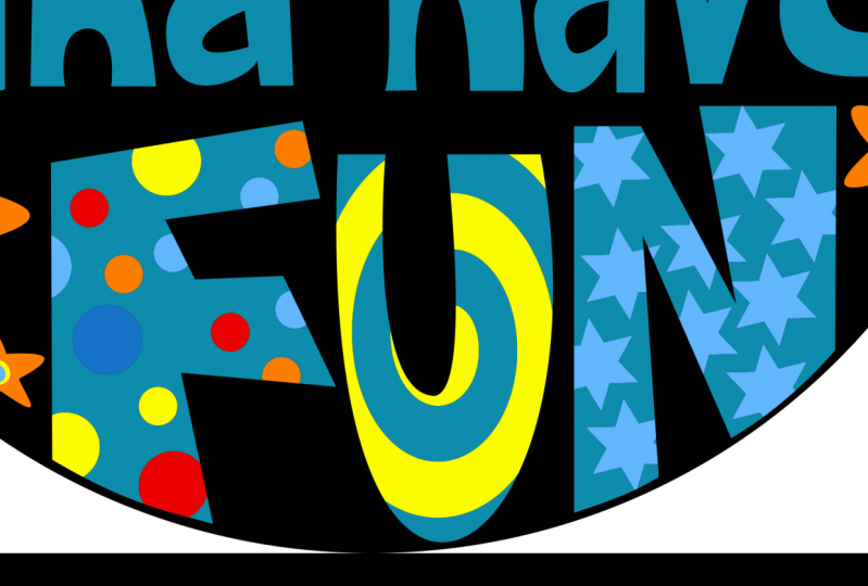 Be creative and have fun