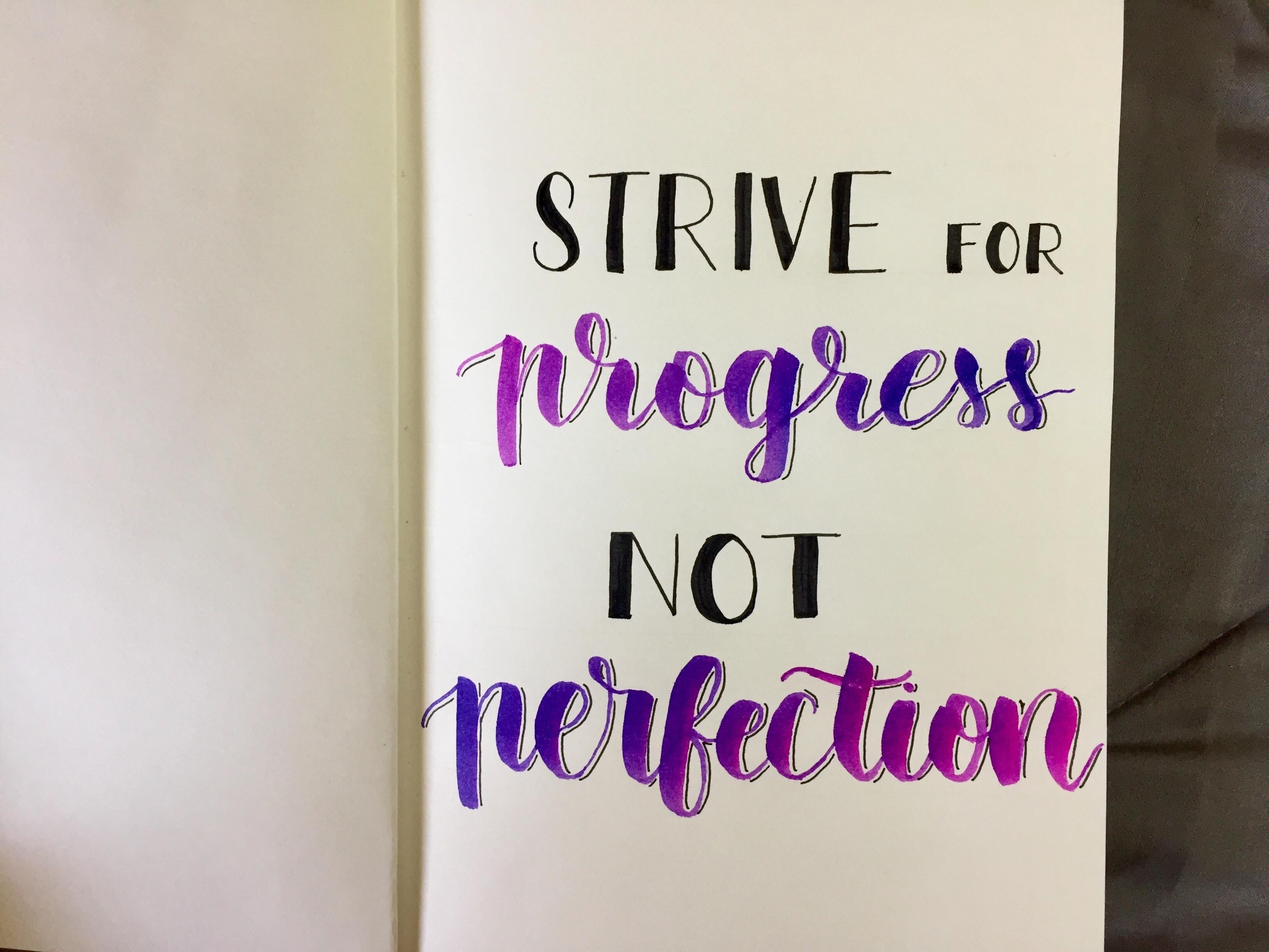 Strive for progress not perfection - student project