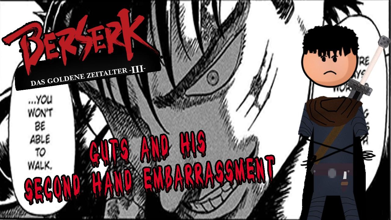 Berserk: Guts and his Second hand embarrassment - student project