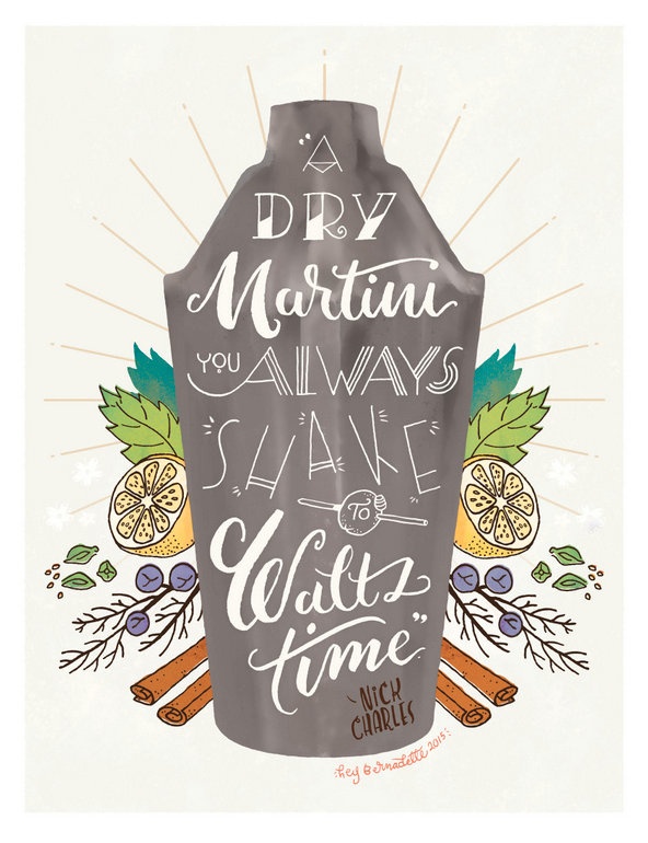 "A dry martini you always shake to waltz time." Skillshare Projects