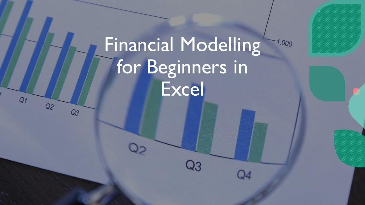 Financial Modeling for Beginners in Excel