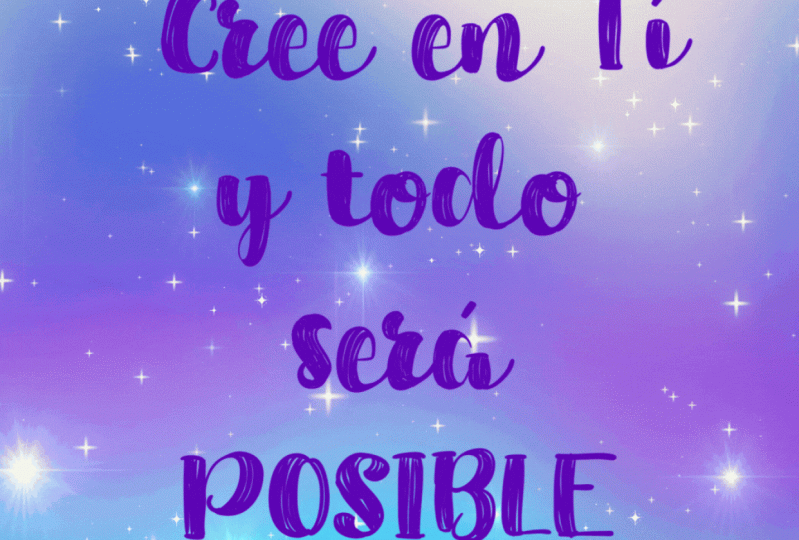 Cree en Tí y todo será POSIBLE GIF