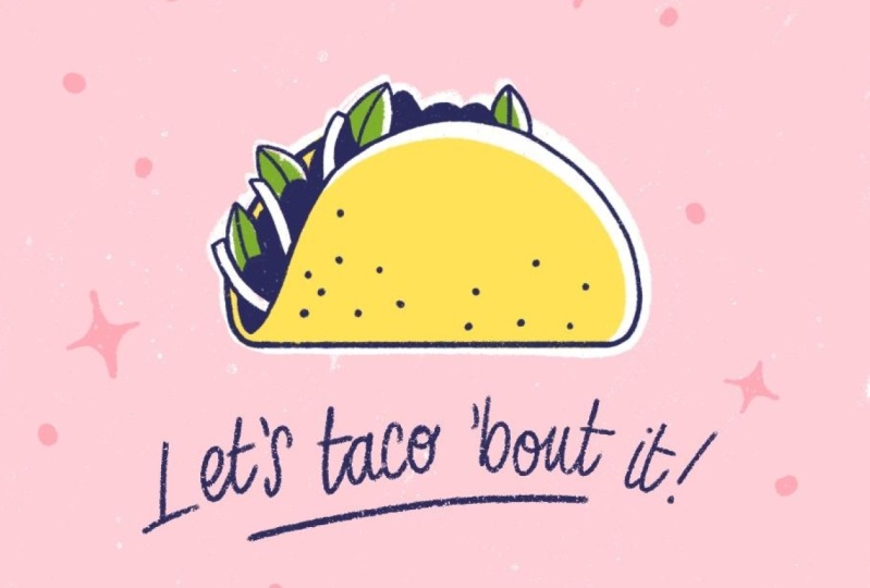 Let's taco 'bout it loop