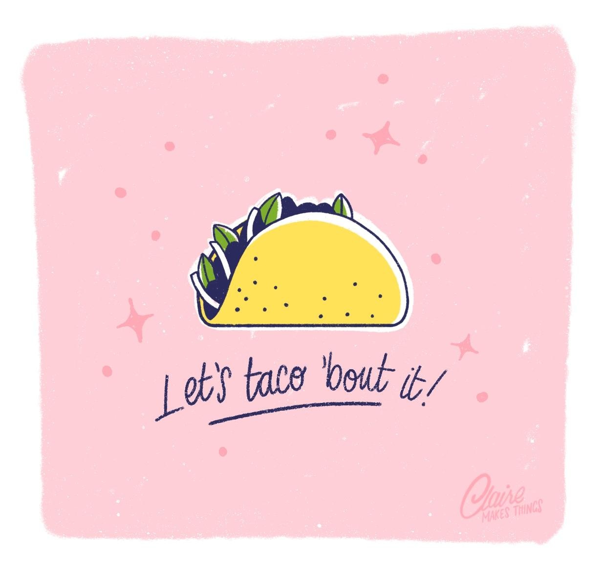 Let's taco 'bout it loop