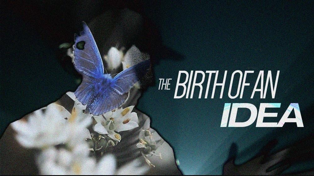 The Birth of an Idea - Version 2. 0 - student project