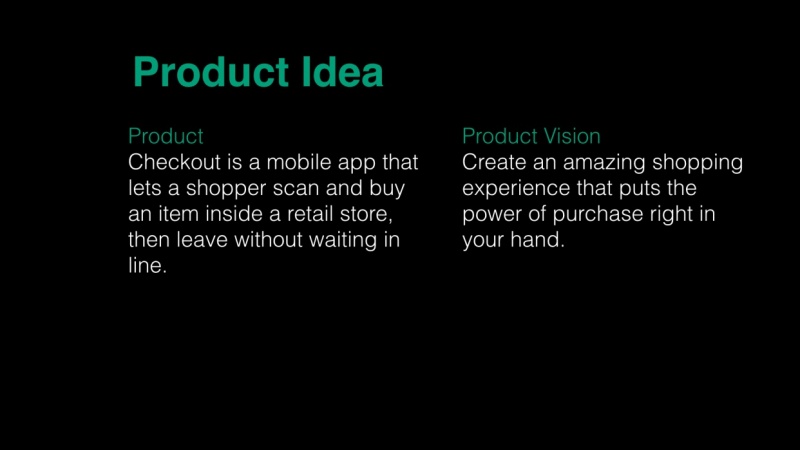 Checkout - a mobile app that lets a shopper scan and buy an item inside a retail store, then leave without waiting in line.
