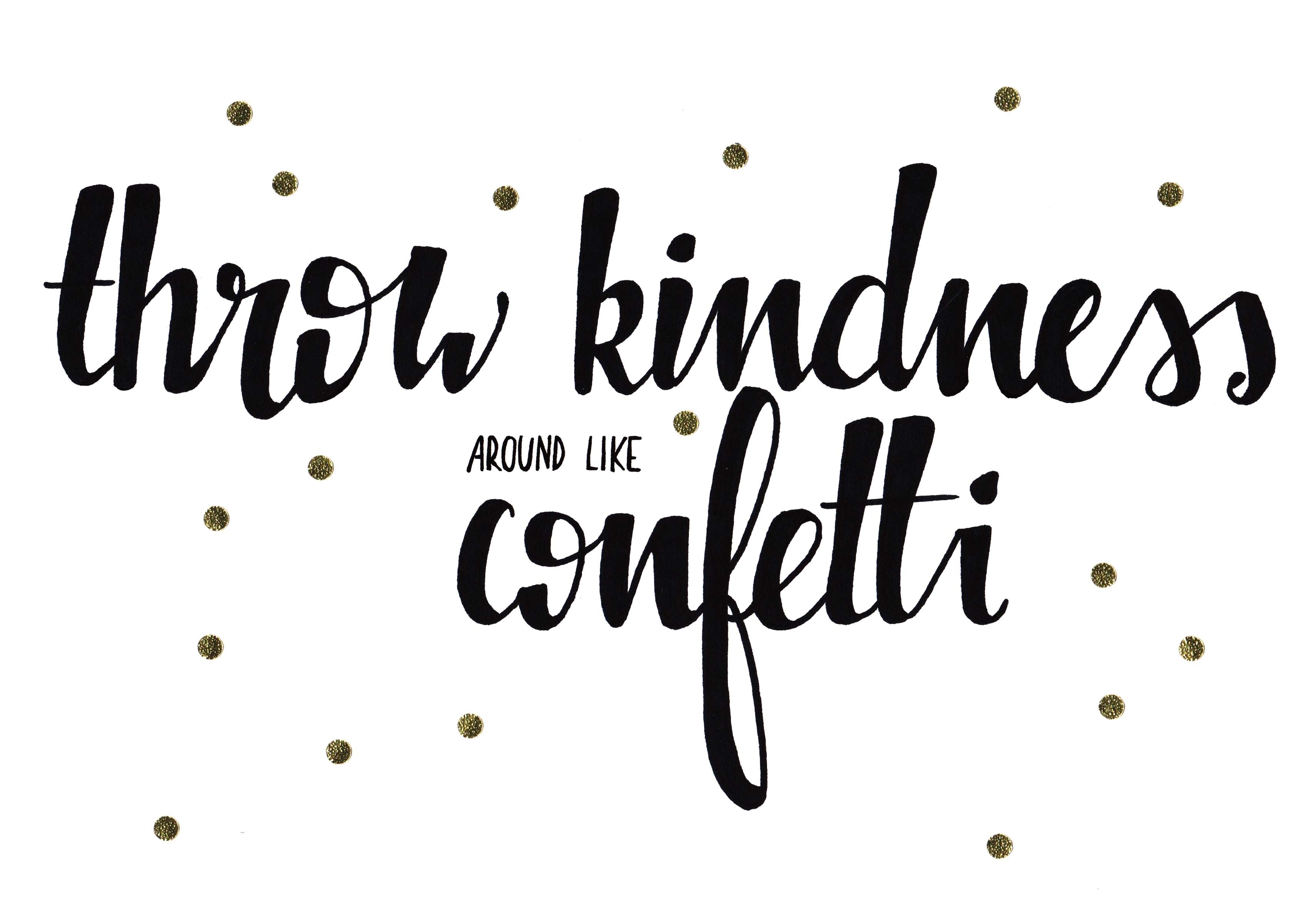 Throw kindness around like confetti | Skillshare Projects