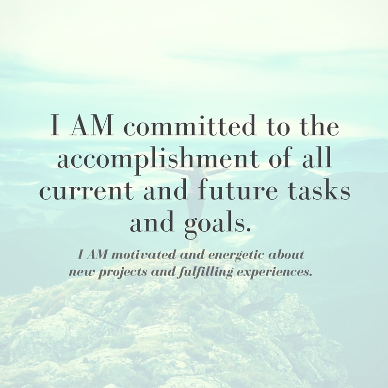 i am committed to the accomplishment of all current and future tasks i am motivated by