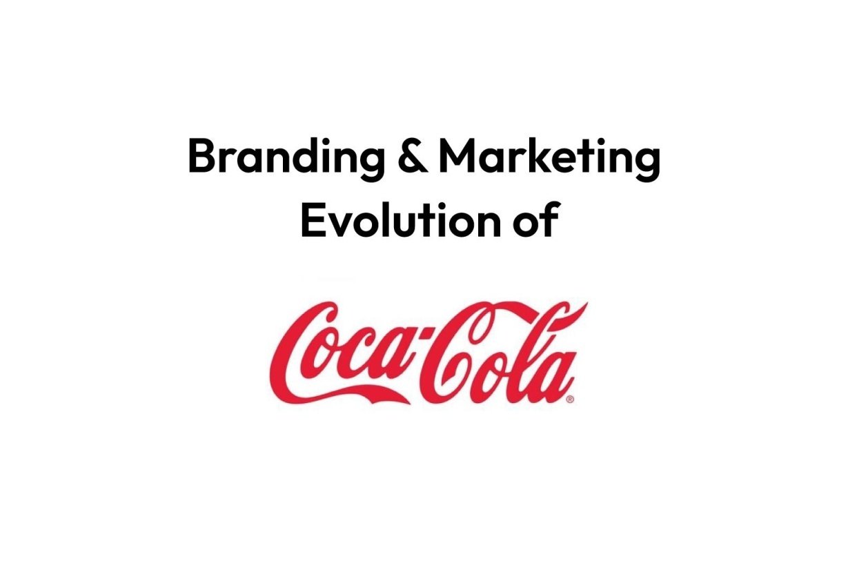 Branding Evolution of Coca-Cola - student project