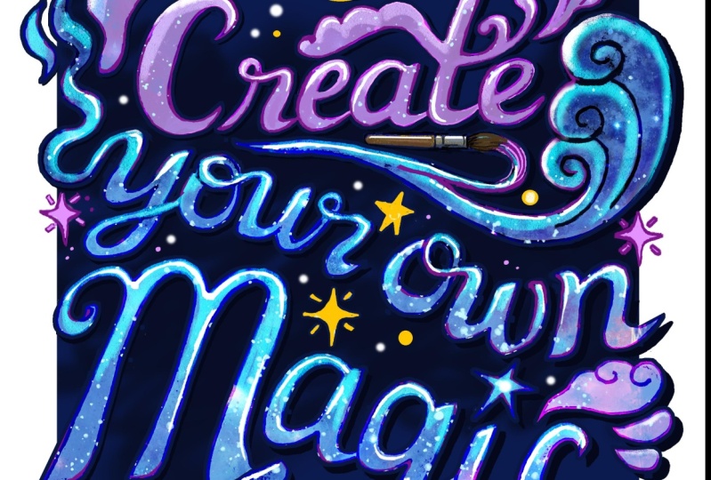 Create Your Own Magic - Hand Lettering