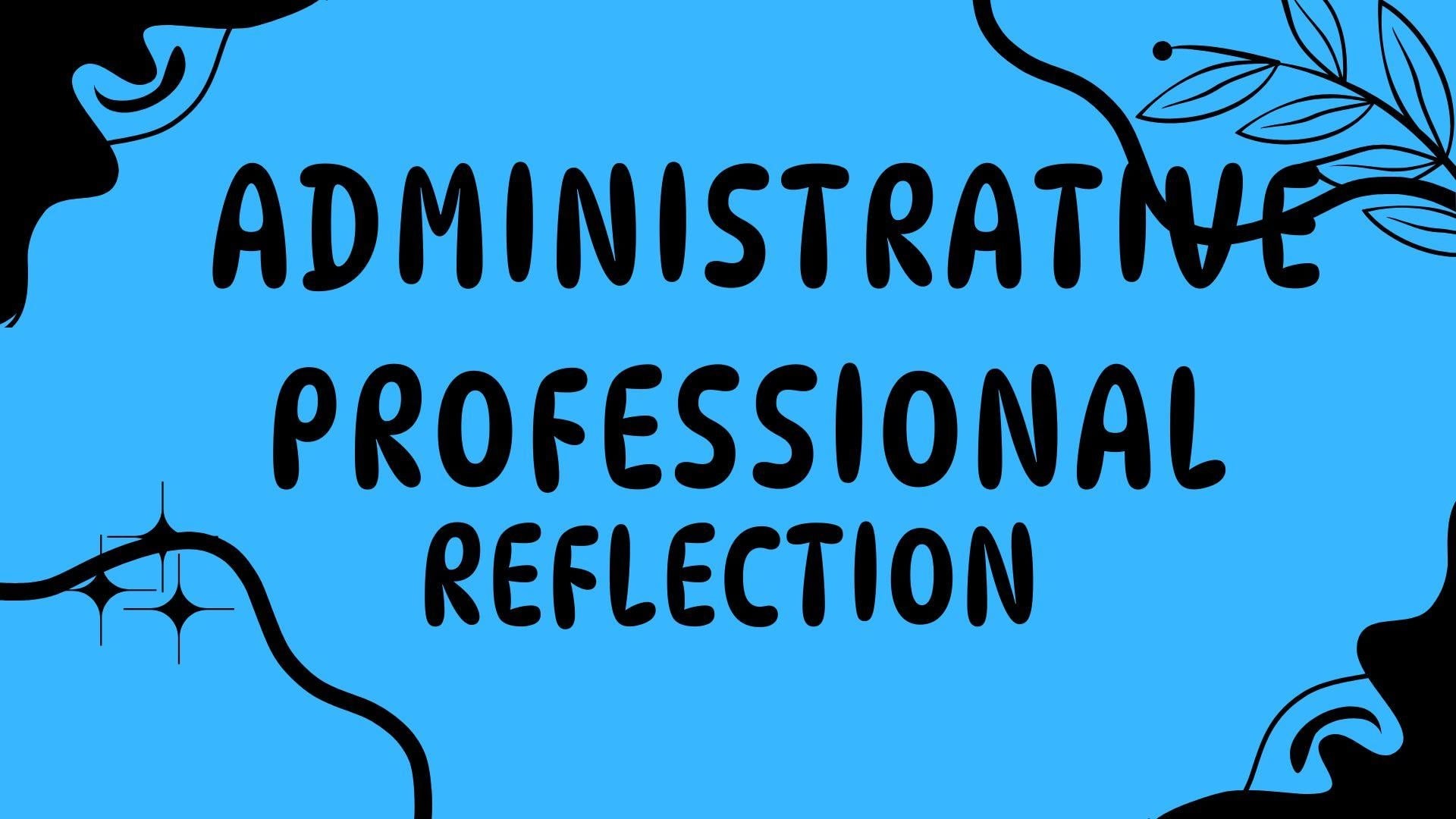 Administrative Professional Reflection - student project