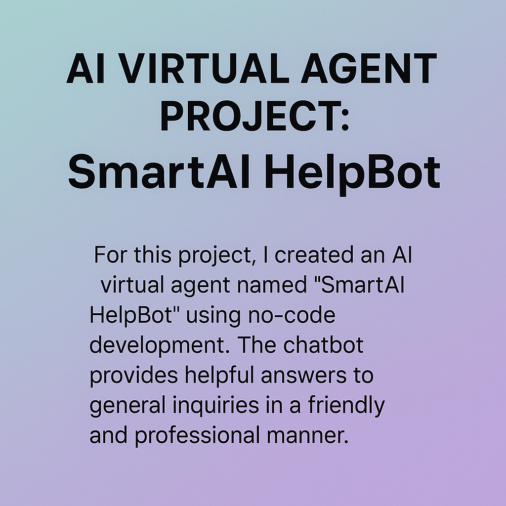 AI Virtual Agent Project: SmartAI HelpBot