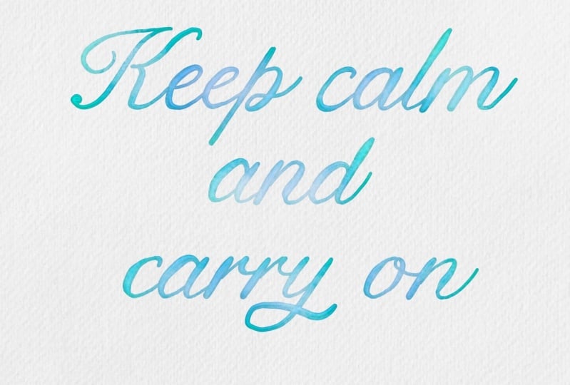 Keep Calm and Carry On
