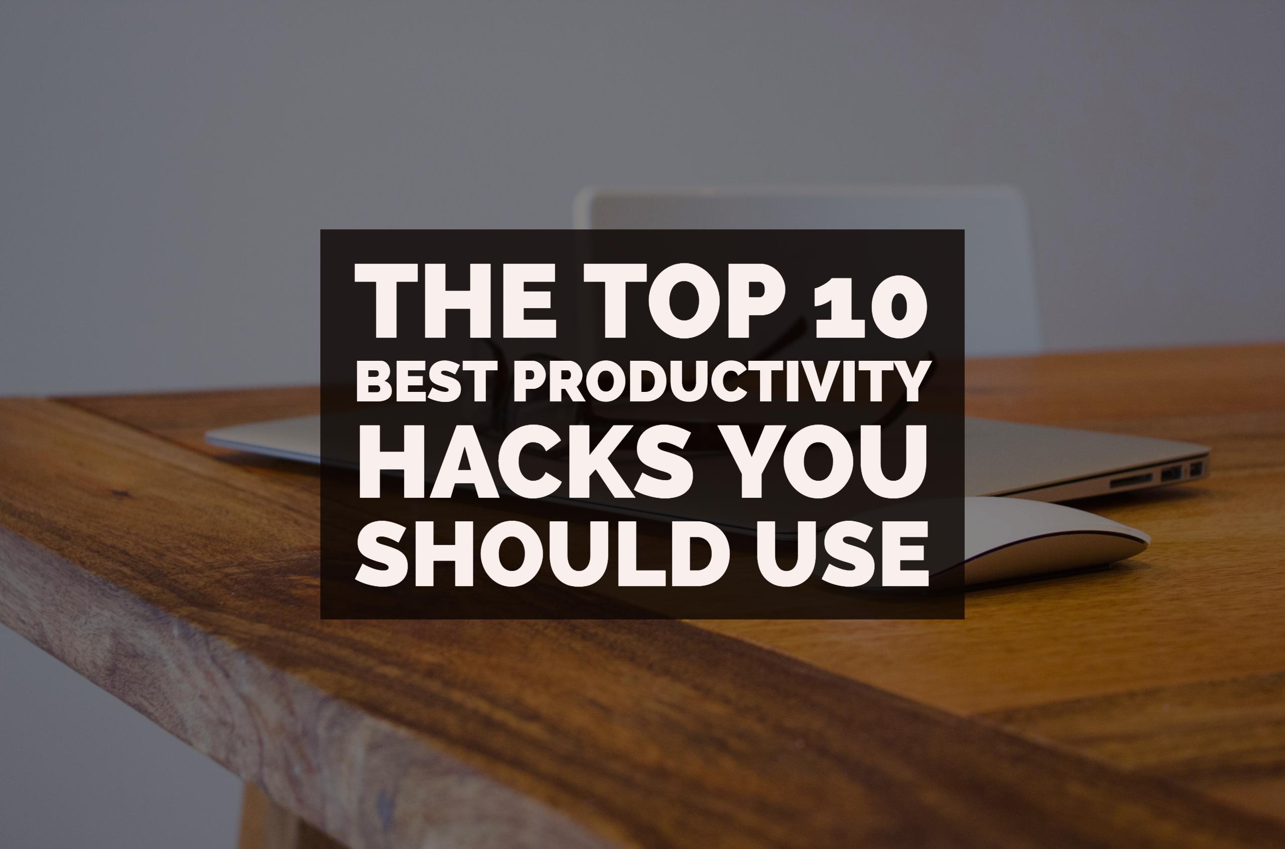 The top 10 best Productivity hacks you should use - student project