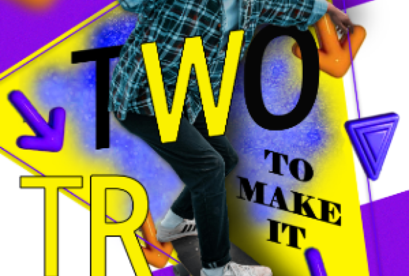 Two To Make It True