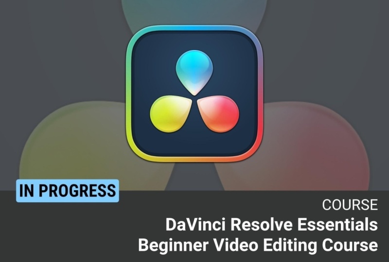 DaVinci Resolve Essentials: Project 1 - 4