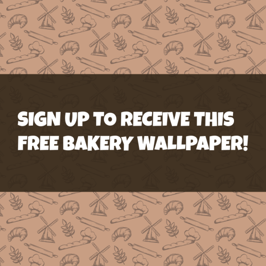 Free bakery wallpaper upon signing up!