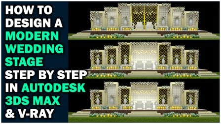 How To Make A Modern Wedding Stage Design In 3ds Max V Ray In Hindi Chandraprakash Yadav Skillshare