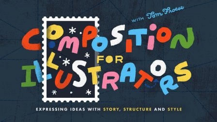 Composition For Illustrators: Expressing Ideas With Story