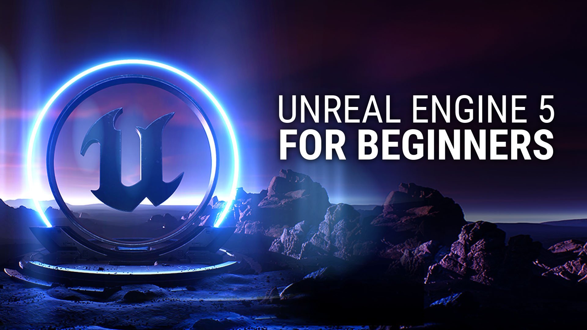 Unreal Engine 5 For Beginners: Learn The Basics Of Virtual