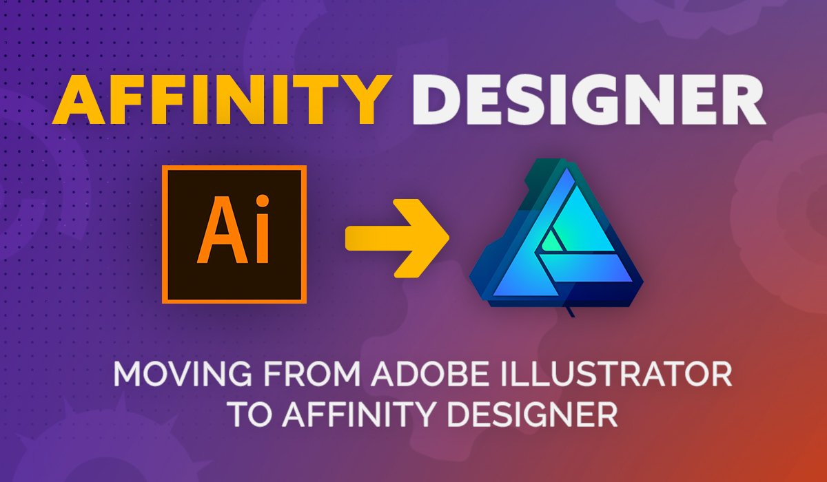 From Adobe Illustrator to Affinity Designer: Basic Tools & Introduction ...