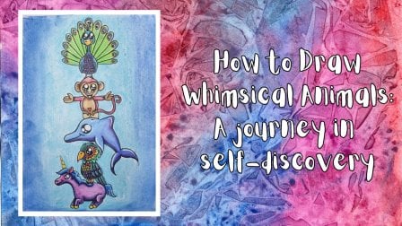 How to Draw: Whimsical Animals - A journey in Self-Discovery