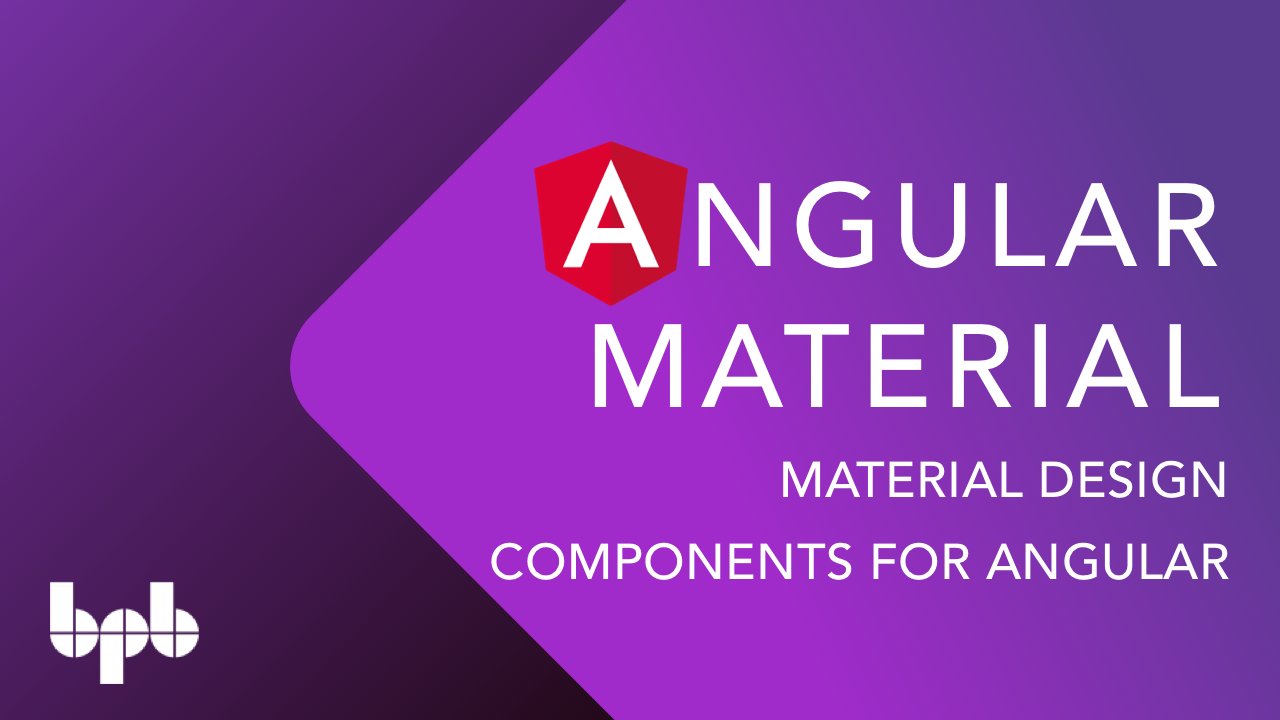 Ultimate Guide to Angular Material | BPB Online | Skillshare