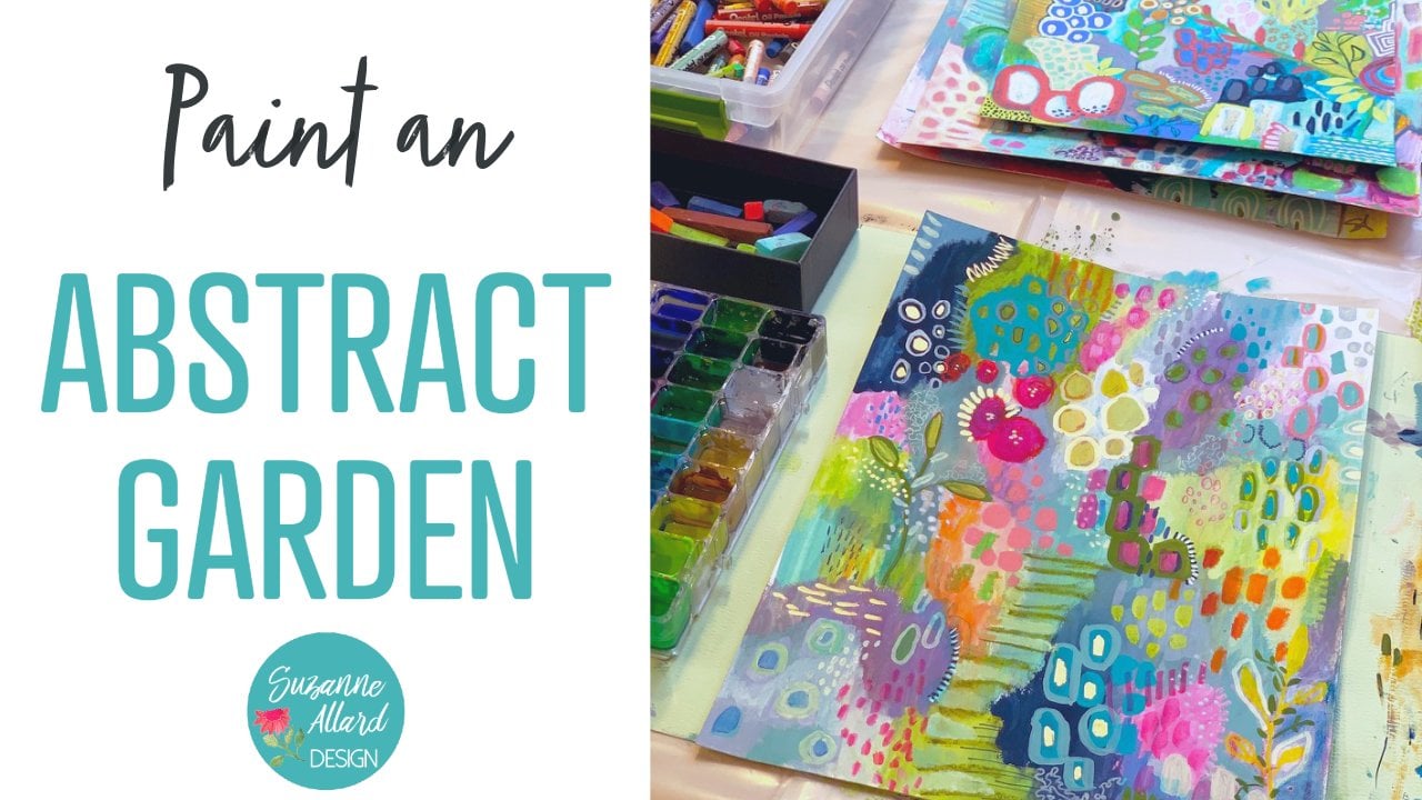 Paint an Abstract Floral Garden! (even if you think you're not creative), Suzanne Allard