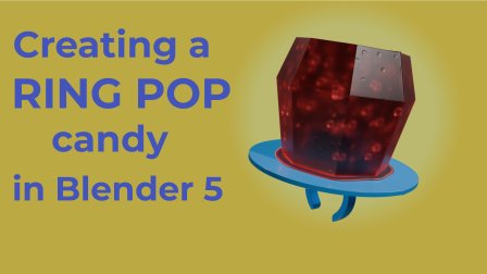 Creating a Ring Pop Candy in Blender 5.0