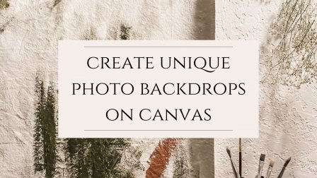 Create Unique Photo Backdrops For Your Story | With Canvas and Paint