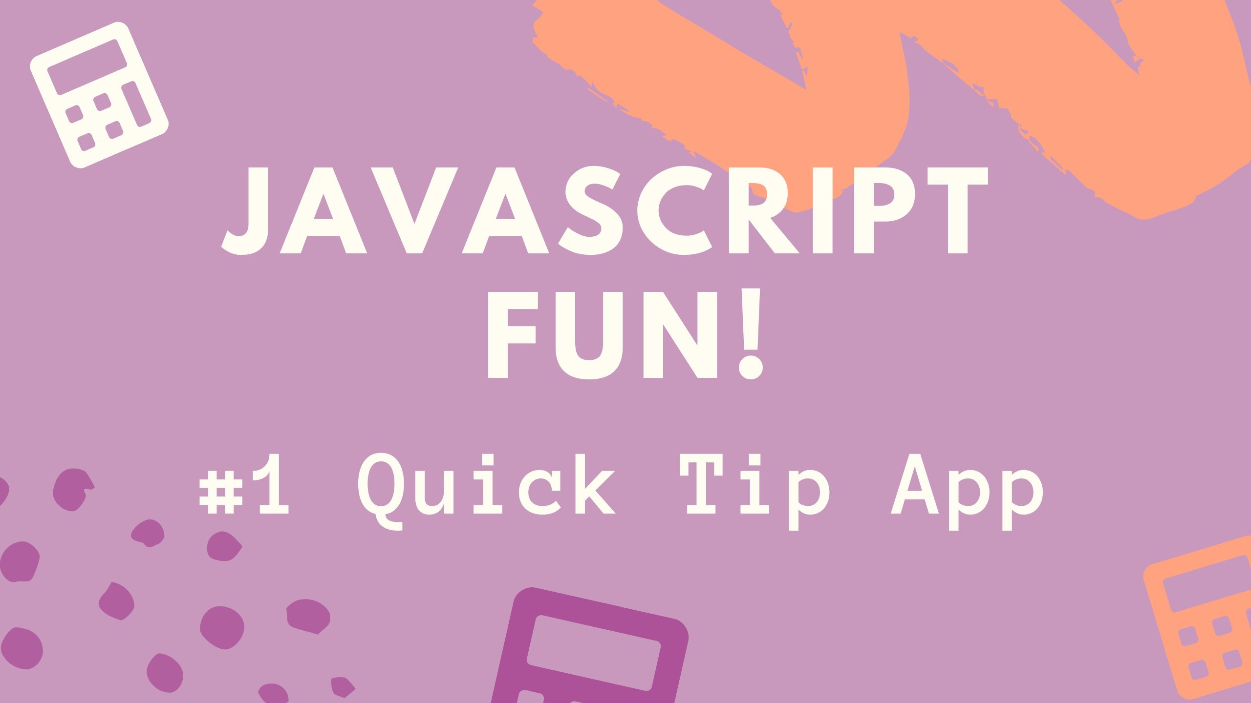 Javascript Fun: Build a Tip Calculator!