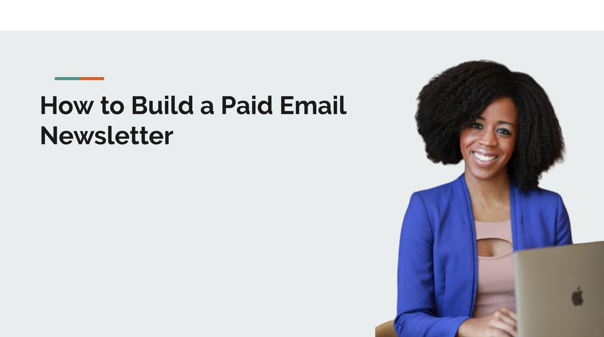 Paid Newsletter 101: creation, pricing, examples, format ideas, tips