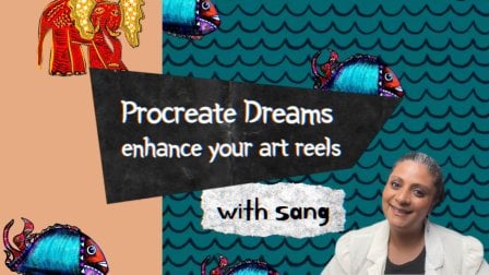 Procreate Dreams: Simple ways to Enhance your Art Reels on Social Media
