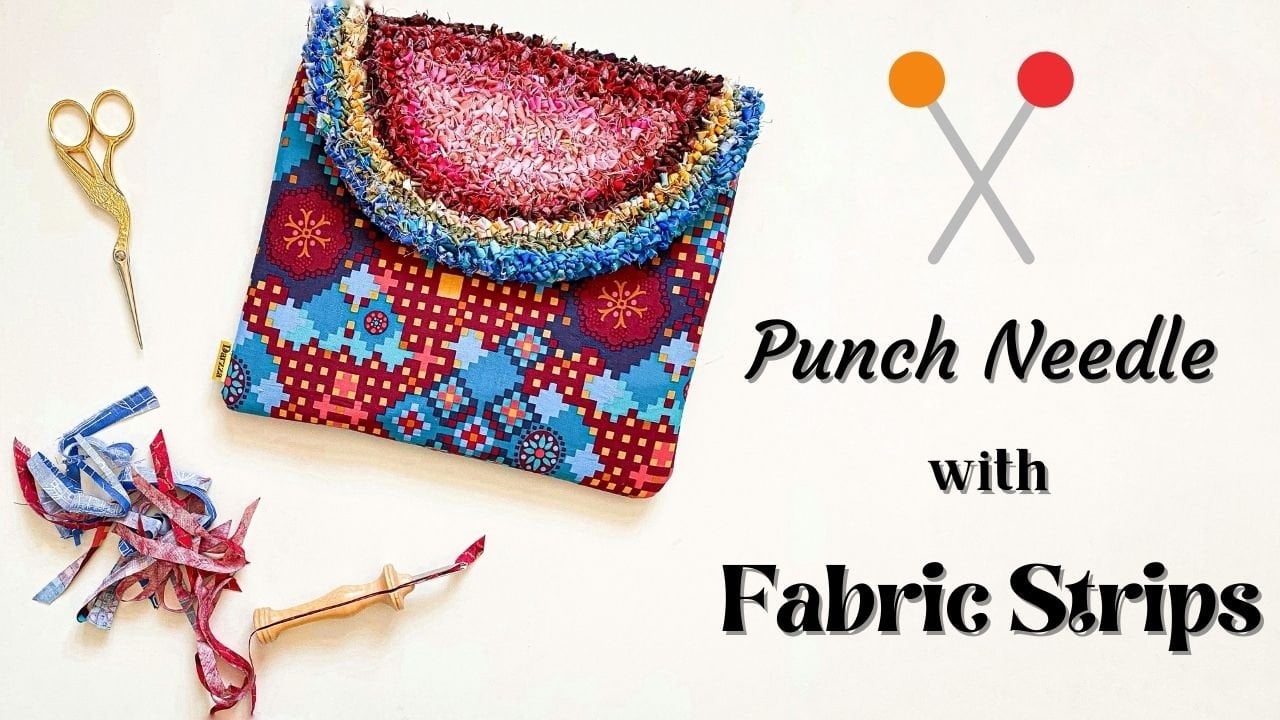 Punch Needle Using Fabric Strips - and Sew a Punched Clutch