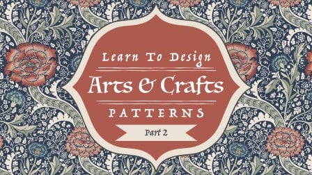 Learn to Design Arts and Crafts Patterns - Part 1