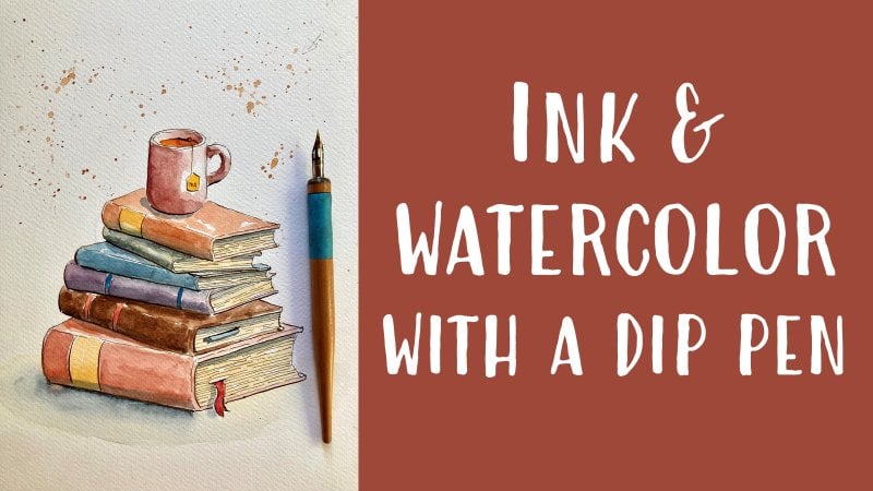 Learn Ink & Watercolor with a Dip Pen, Tea & Books, Elisabetta Furcht