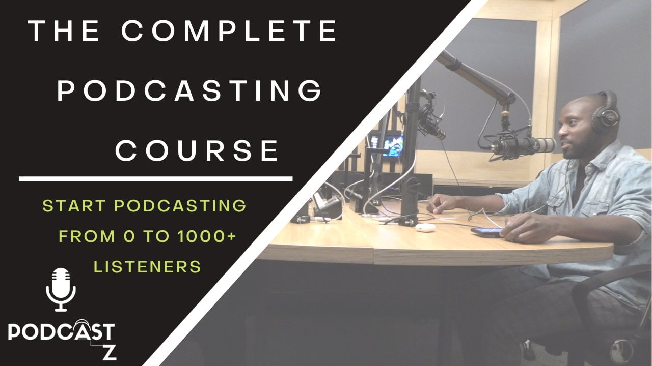 Podcast A-Z: The Complete Course for Podcasting, Adrian Daniels