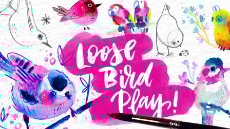 Loose Bird Play! Drawing & Painting Watercolor or Gouache Birds in FUN Styles