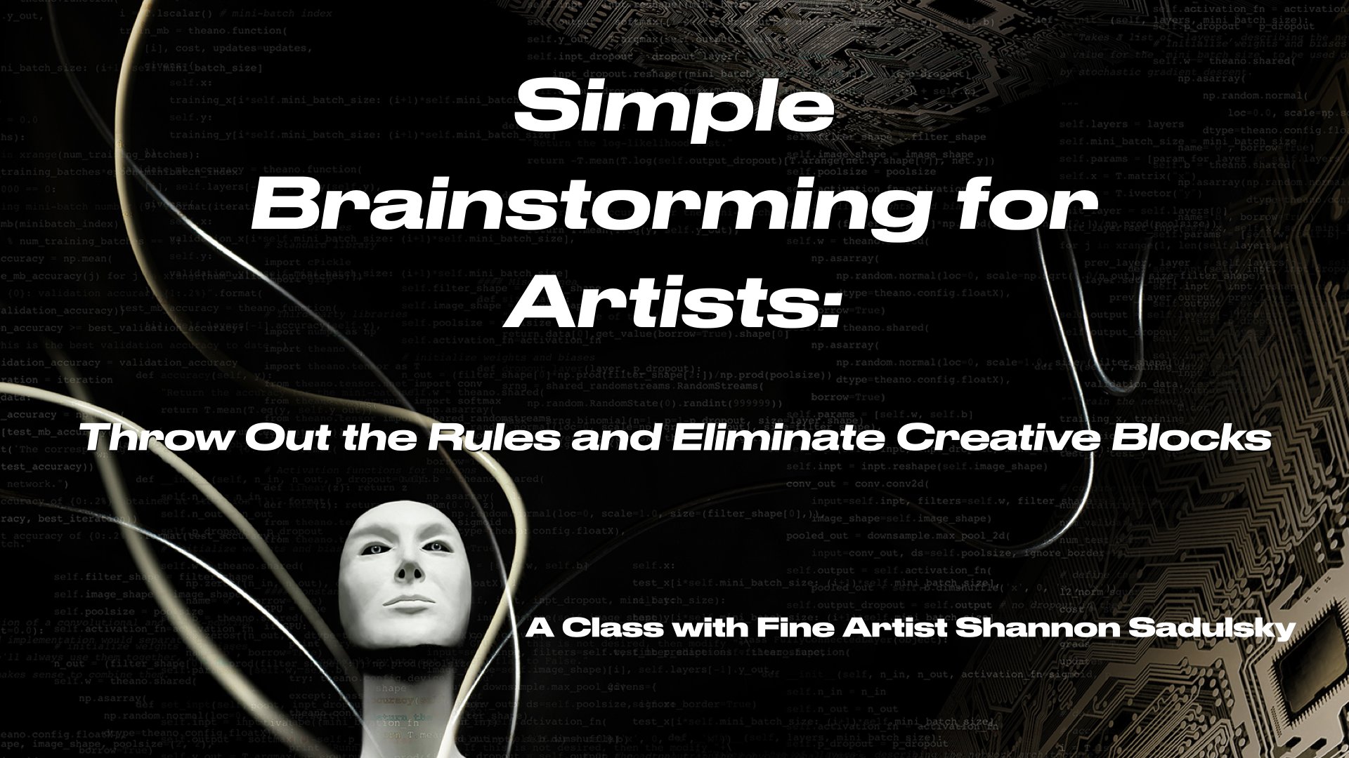  Simple Brainstorming for Artists: Throw Out the Rules and Eliminate Creative Blocks - $0.00 at Skillshare