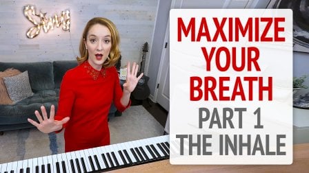 Maximize Your Breath, Part 1: The Inhale - Breath Support for Singers