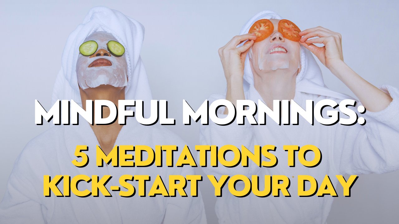 ✓ Mindful Morning Routine: 5 Guided Mindfulness Meditations To