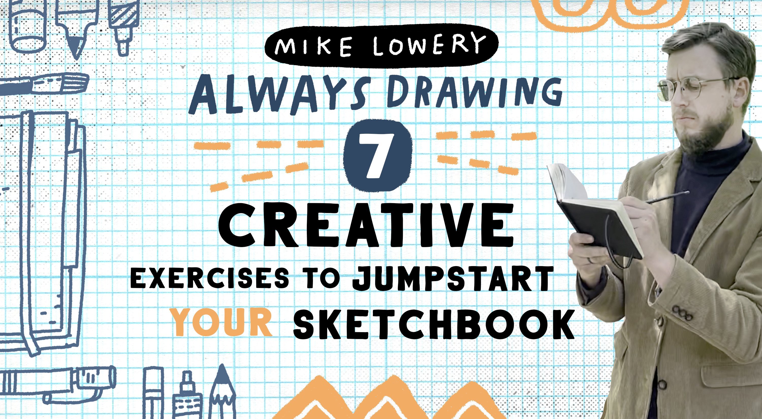 Always Drawing: 7 Creative Exercises to Jumpstart Your Sketchbook