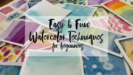 Fun & Easy watercolor techniques for beginners