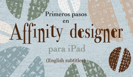 Affinity Designer en iPad: primeros pasos. Herramientas de dibujo, texto y texturas (en español).