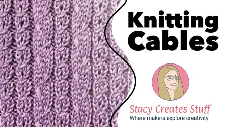 Knitting Cables without a Cable Needle - Fun and Easy!