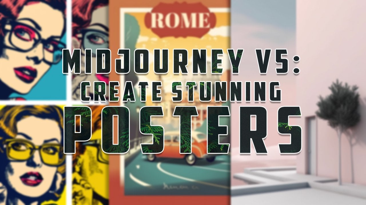 Midjourney V5: Create Stunning Posters by Riccardo Scrocca