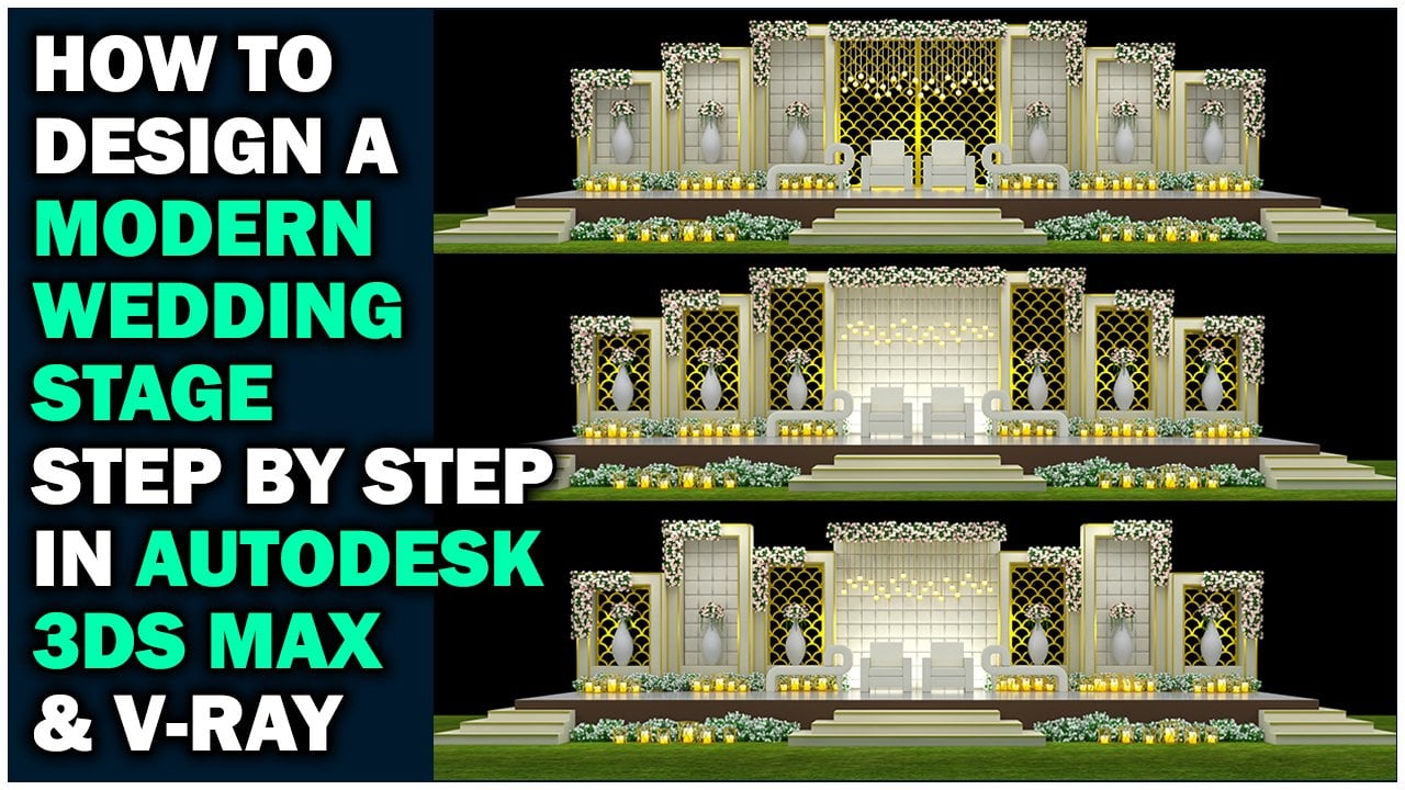 How To Make A Modern Wedding Stage Design In 3ds Max V Ray In Hindi Chandraprakash Yadav Skillshare