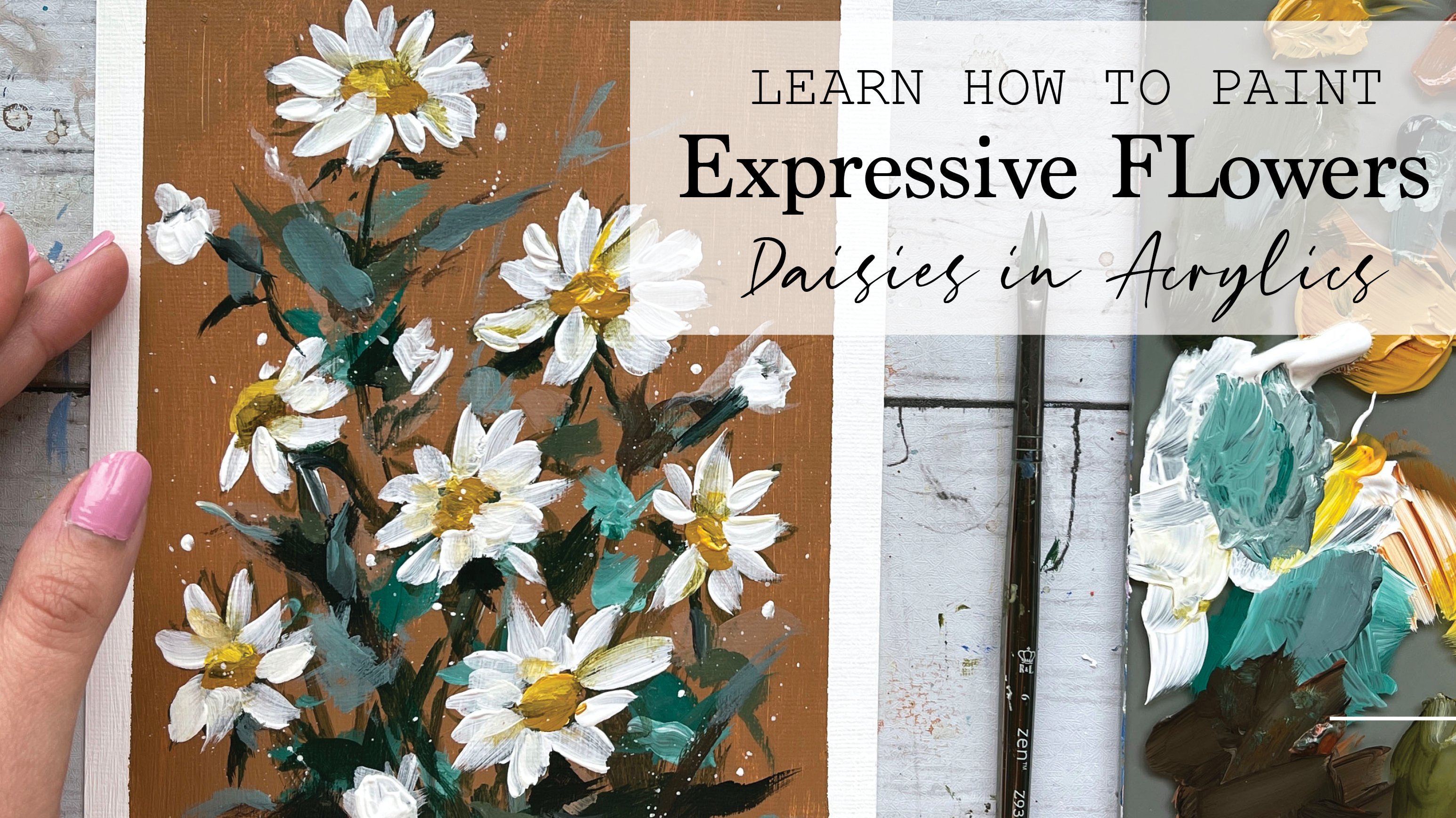 Learn to Paint Easy Daisies - Acrylic Flower Painting For Beginners, Alifya P. Tarwala