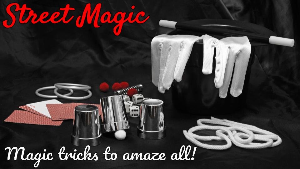 Street Magic A Guide to Magic tricks for Beginners/Intermediate